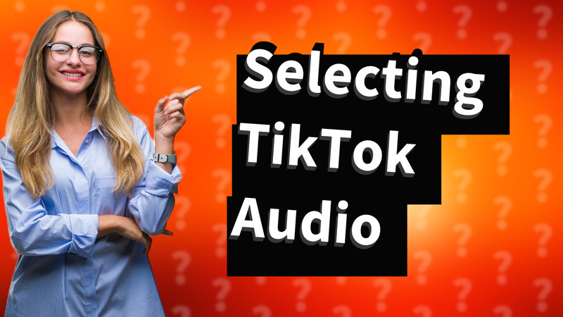Selecting TikTok Audio