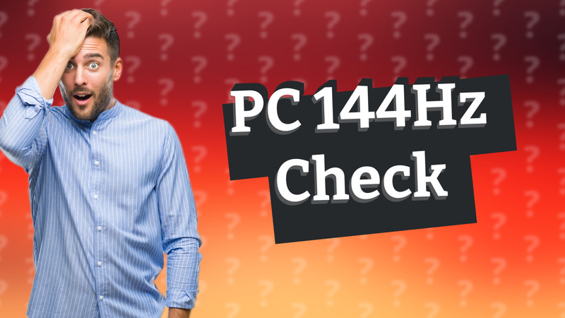 PC 144Hz Check