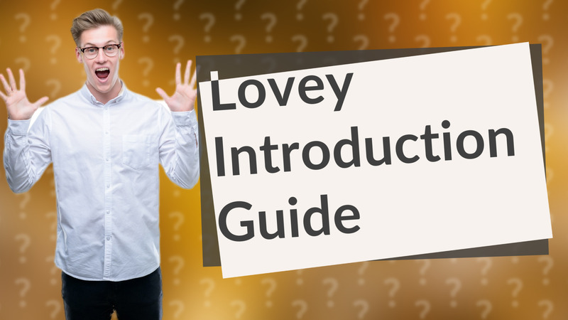 Lovey Introduction Guide