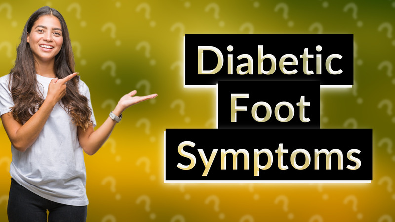 Diabetic Foot Symptoms