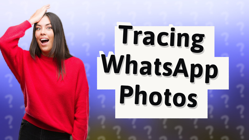 Tracing WhatsApp Photos