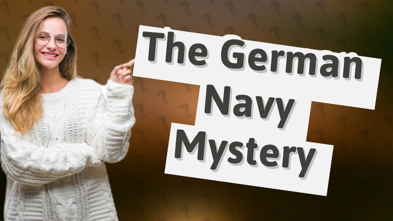 The German Navy Mystery