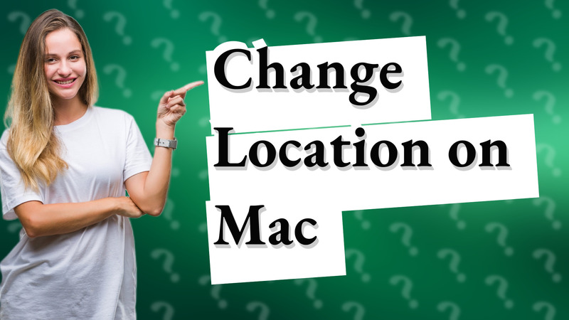 Change Location on Mac
