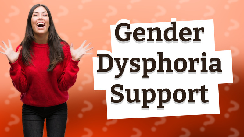 Gender Dysphoria Support