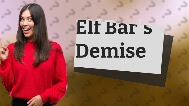 Elf Bar's Demise