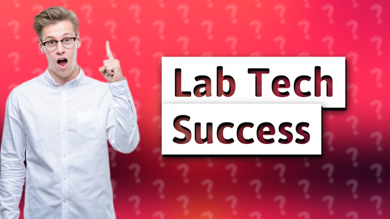 Lab Tech Success