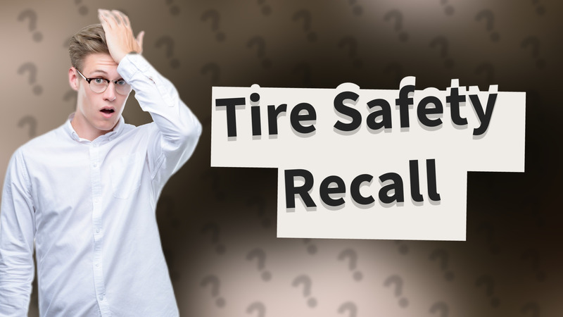 Tire Safety Recall