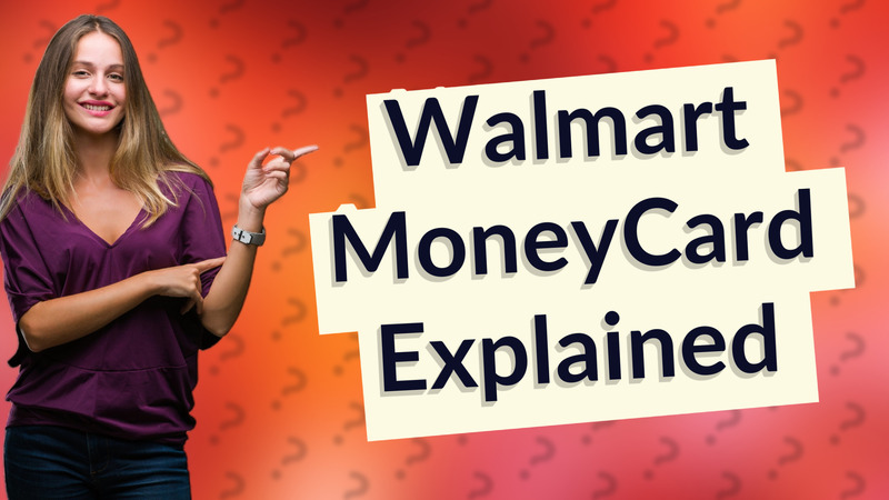 Walmart MoneyCard Explained