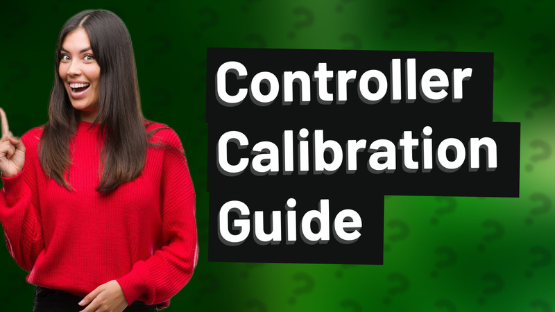 Controller Calibration Guide