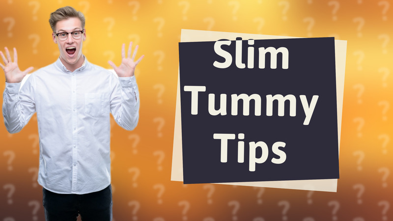 Slim Tummy Tips