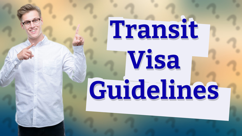 Transit Visa Guidelines