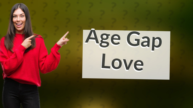 Age Gap Love