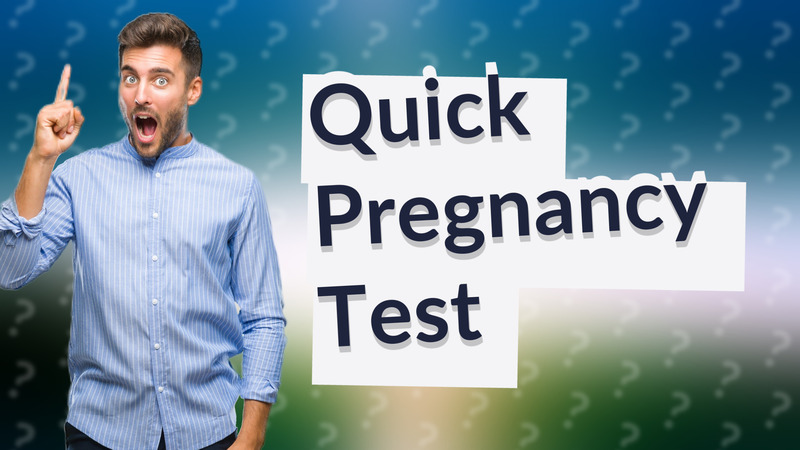 Quick Pregnancy Test