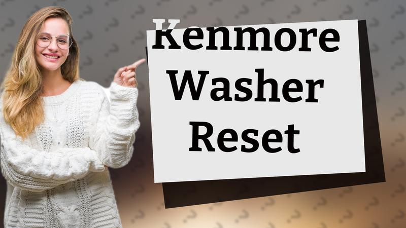 Kenmore Washer Reset