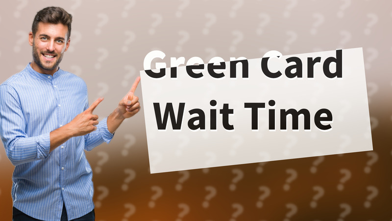 Green Card Wait Time