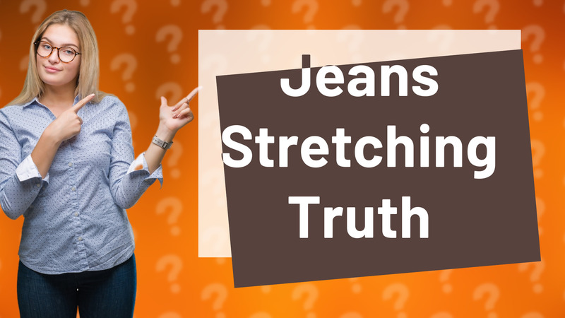 Jeans Stretching Truth