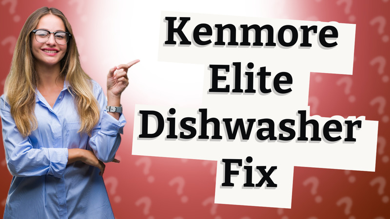 Kenmore Elite Dishwasher Fix