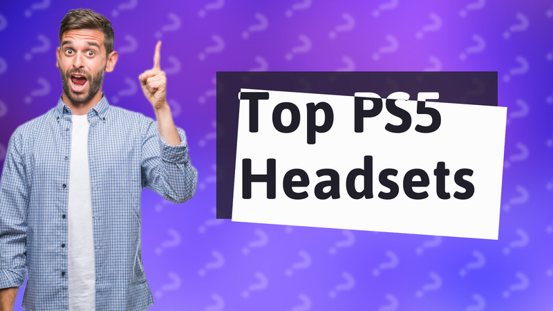 Top PS5 Headsets