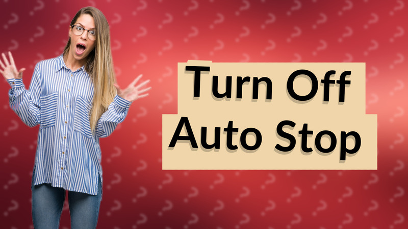 Turn Off Auto Stop