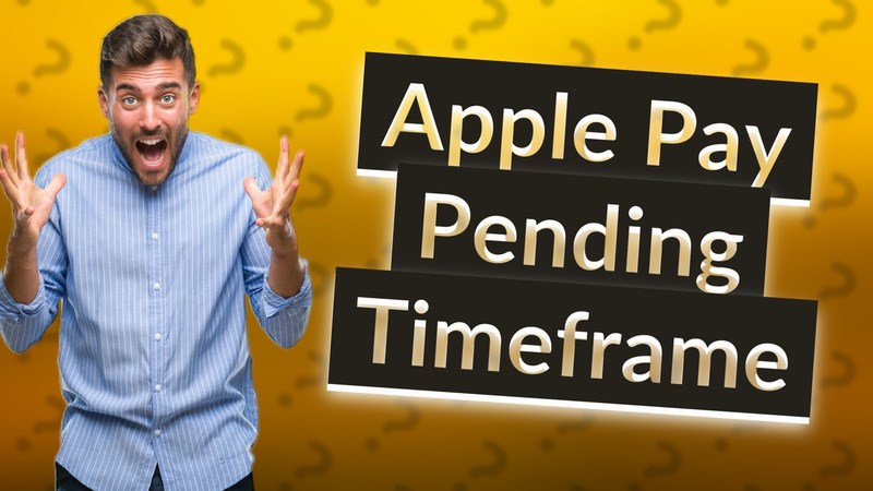 Apple Pay Pending Timeframe