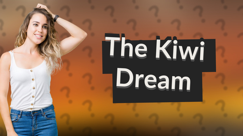 The Kiwi Dream