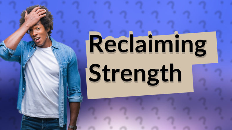 Reclaiming Strength