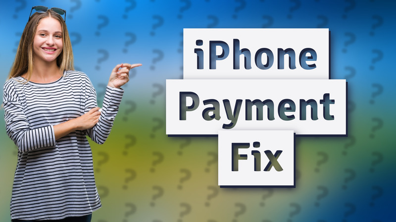 iPhone Payment Fix
