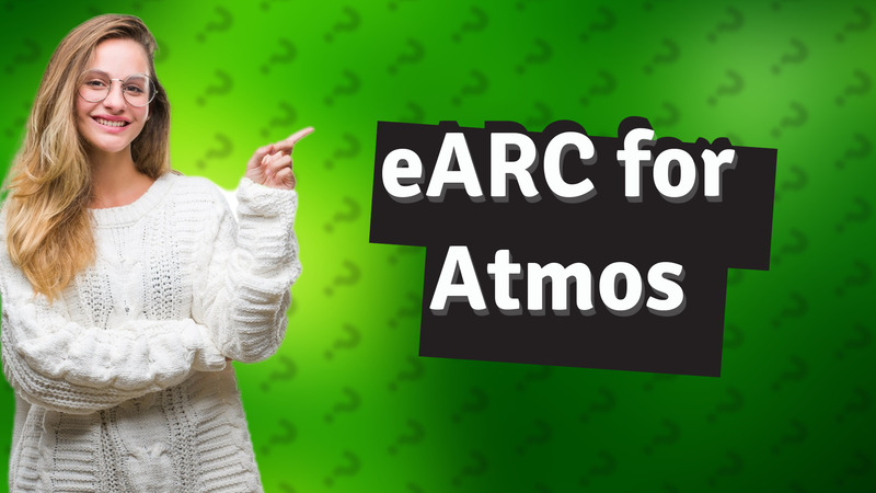 eARC for Atmos
