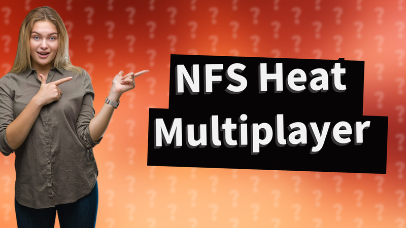 NFS Heat Multiplayer