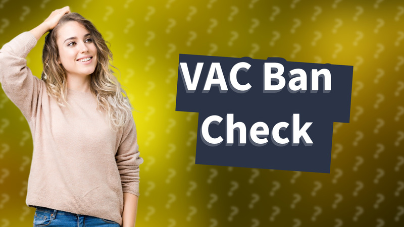 VAC Ban Check