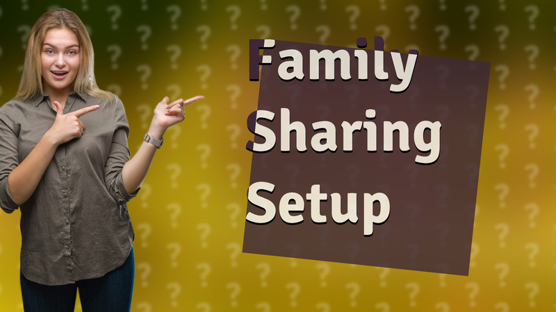 Family Sharing Setup