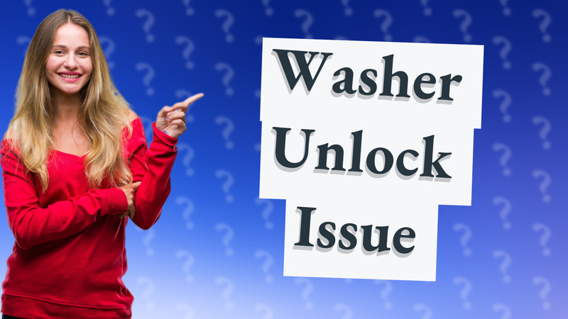 Washer Unlock Issue