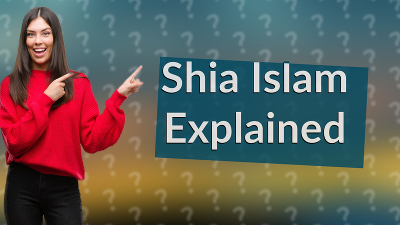 Shia Islam Explained