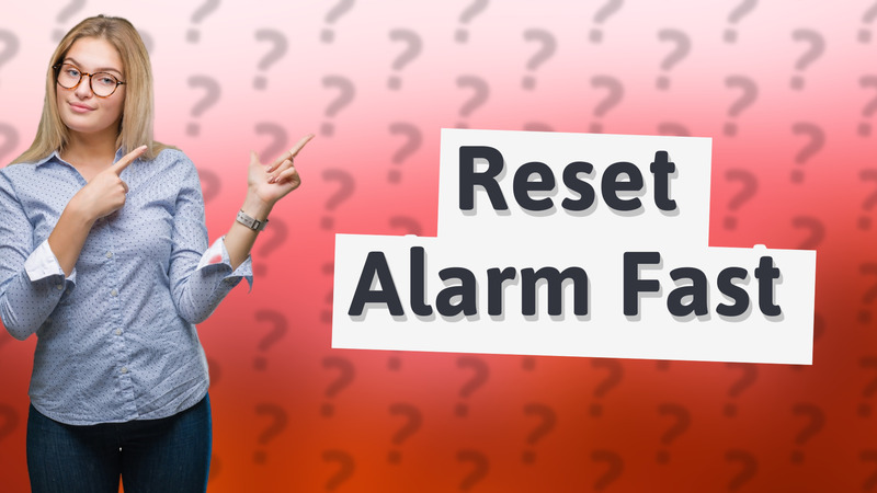 Reset Alarm Fast