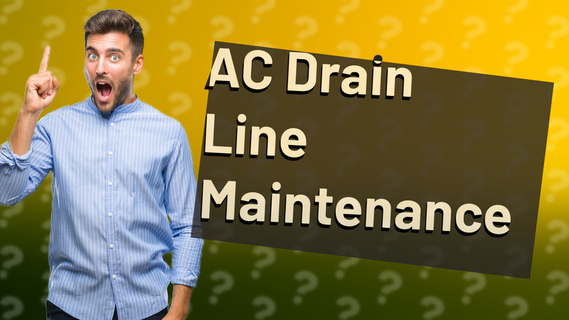 AC Drain Line Maintenance