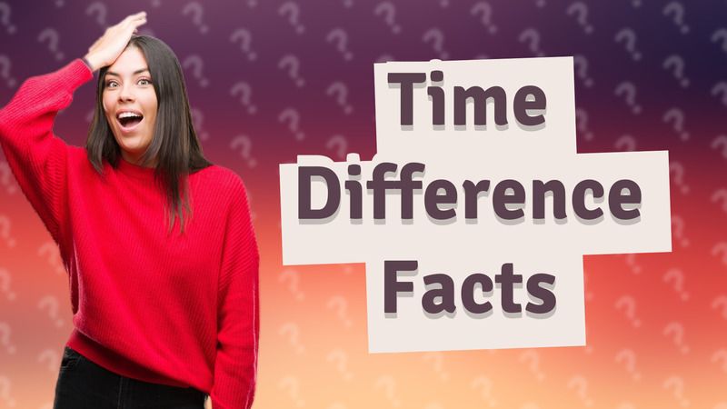 Time Difference Facts