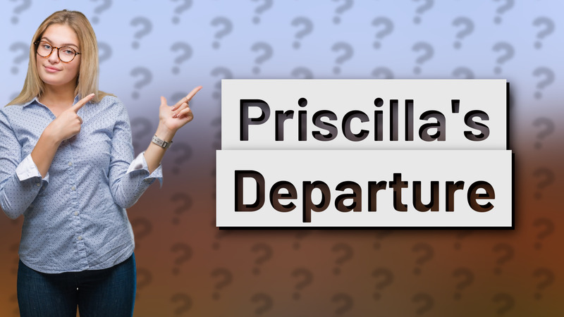 Priscilla's Departure