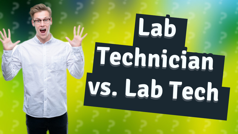 Lab Technician vs. Lab Tech