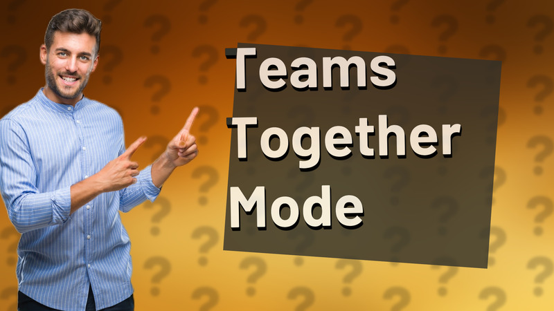 Teams Together Mode