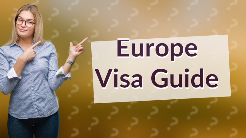 Europe Visa Guide