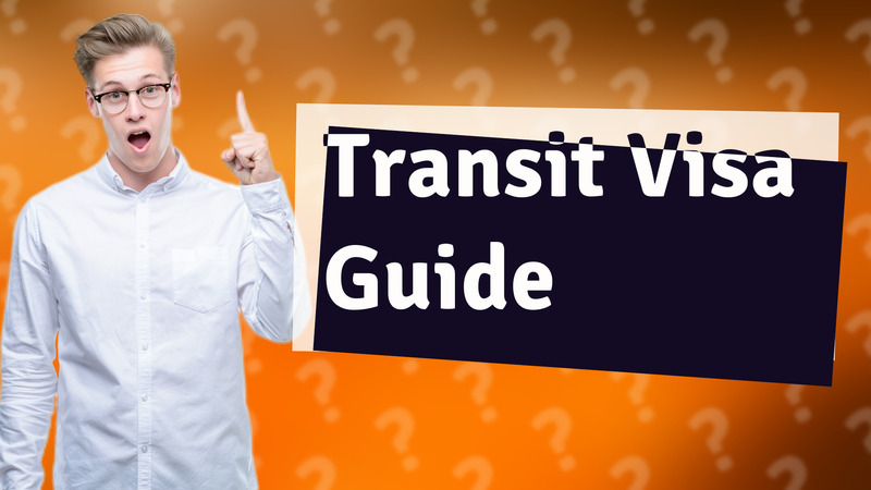 Transit Visa Guide