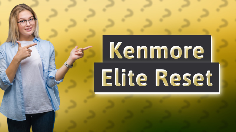 Kenmore Elite Reset