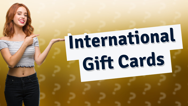 International Gift Cards