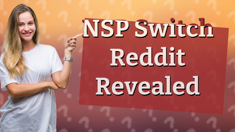 NSP Switch Reddit Revealed