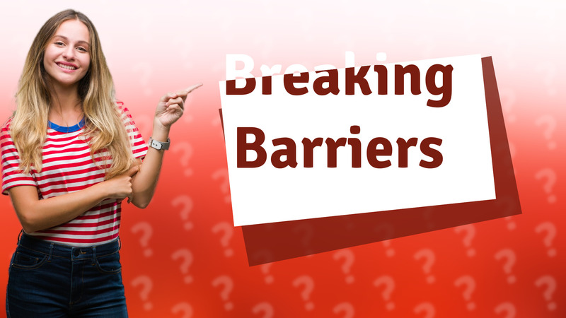 Breaking Barriers