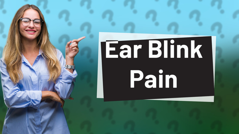 Ear Blink Pain