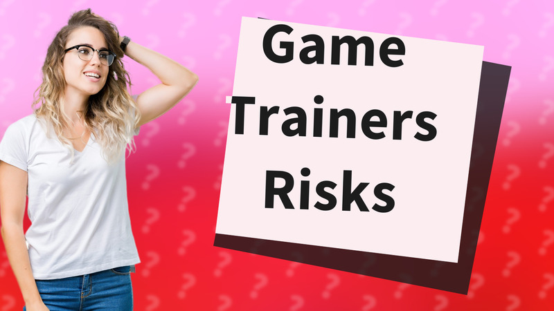 Game Trainers Risks