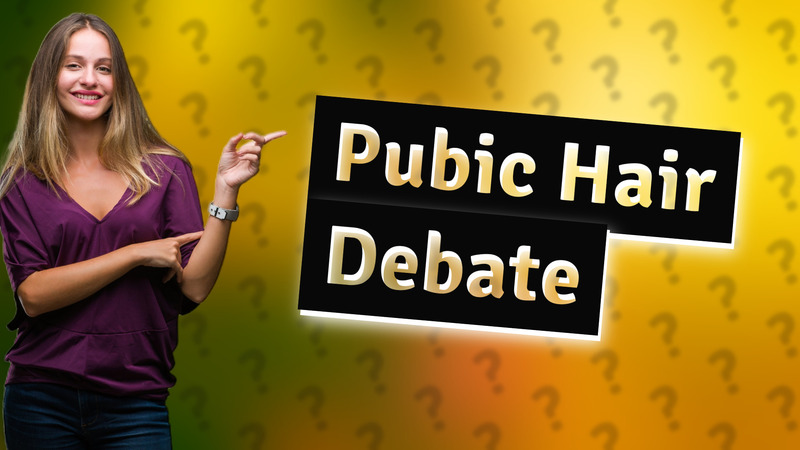 Pubic Hair Debate