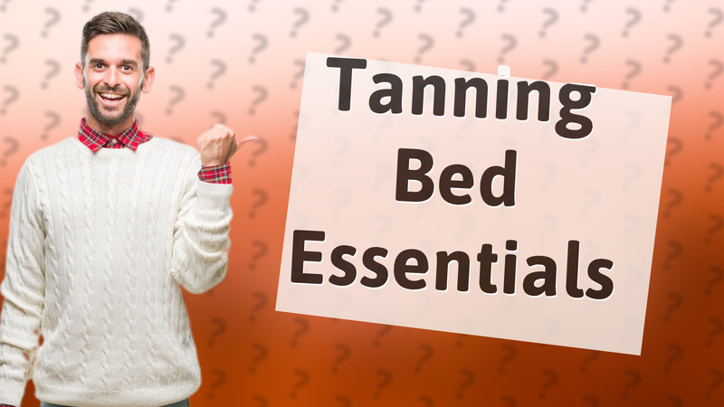 Tanning Bed Essentials