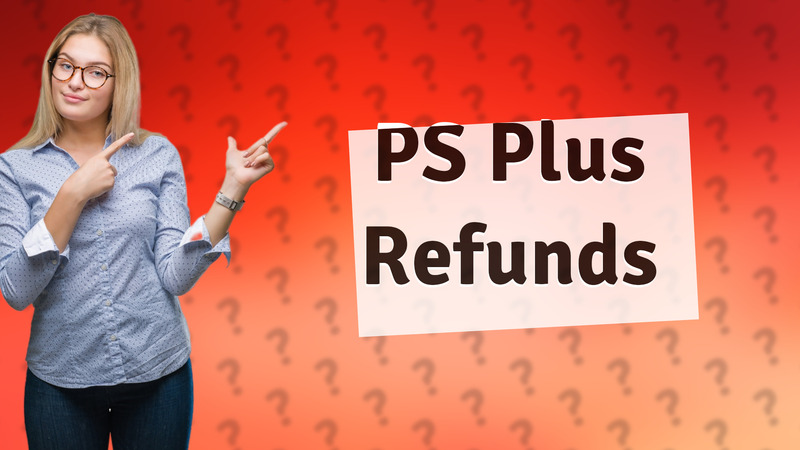PS Plus Refunds
